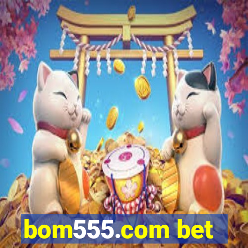 bom555.com bet